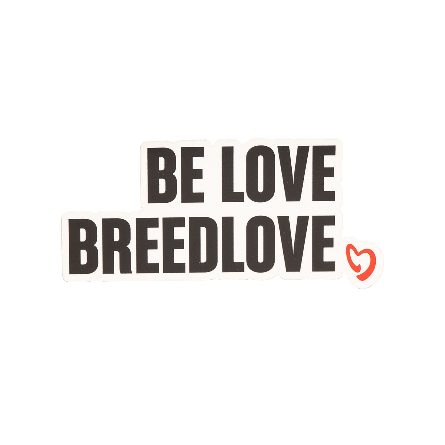 BE LOVE BREEDLOVE Sticker
