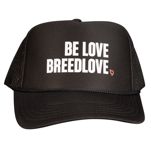 Be Love Breedlove Trucker Hat Black