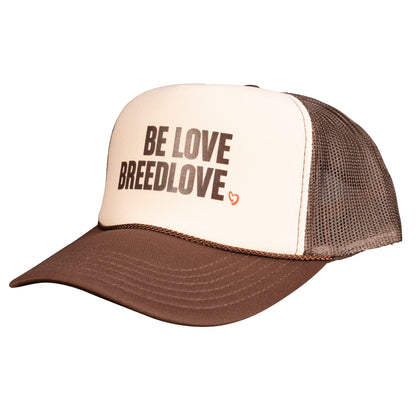 Be Love Breedlove Trucker Hat Brown